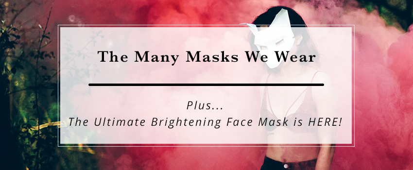 The Many Masks We Wear